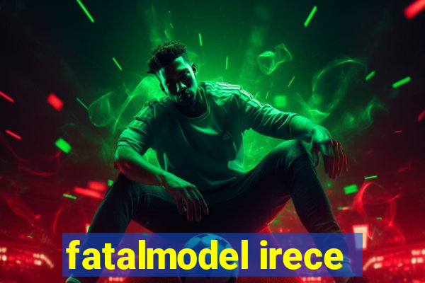 fatalmodel irece